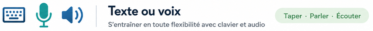 Texte ou voix – s'entraîner en toute flexibilité avec clavier & audio